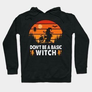 Don’t Be A Basic Witch Halloween Hoodie